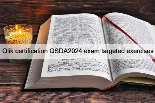 Qlik certification QSDA2024 exam targeted exercises